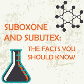 SUBOXONE AND SUBUTEX THE FACTS YOU SHOULD KNOW