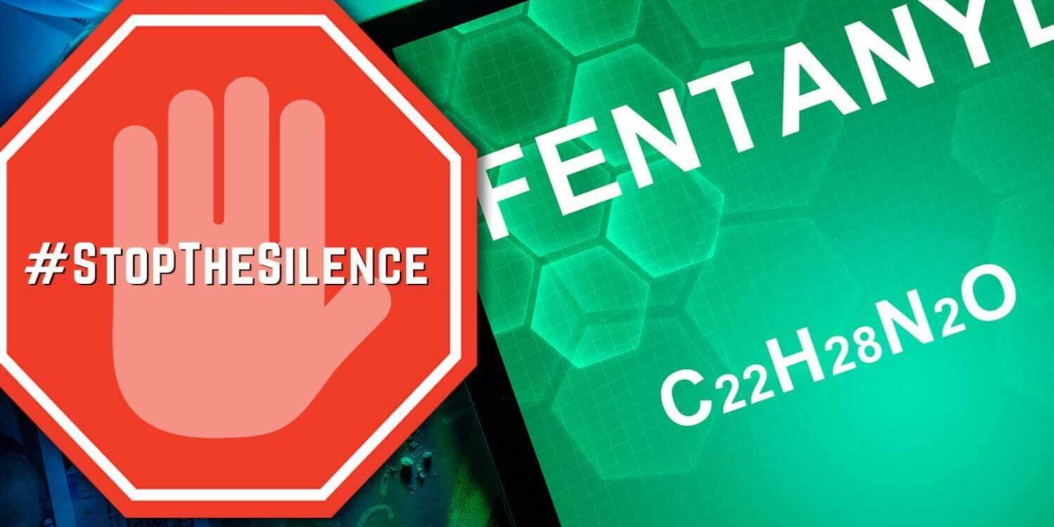 Fentanyl Epidemic Stop the Silence