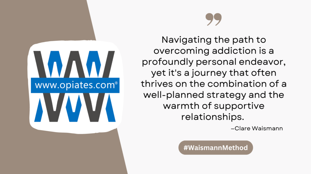 Quote from Clare Waismann: Navigating the path to overcoming addiction is a profoundly personal endeavor, yet it's a journey that often thrives on the combination of a well-planned strategy and the warmth of supportive relationships.