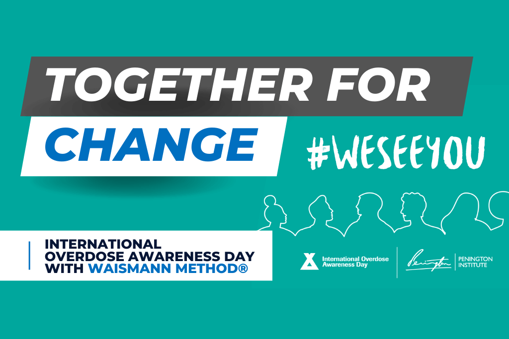 Together for Change TOGETHER FOR CHANGE: International Overdose Awareness Day (IOAD) with WAISMANN METHOD
